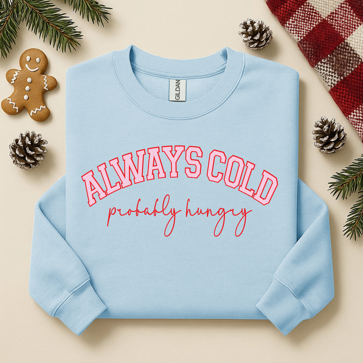 3056 - Always Cold Probably Hungry