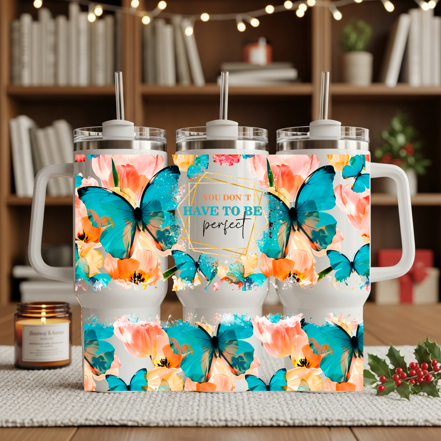 You Don't have to be Perfect 40oz Tumbler