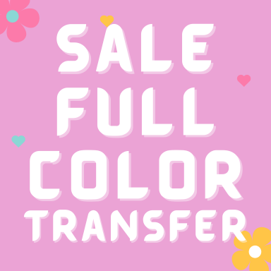 SALE - FULL COLOR TRANSFER
