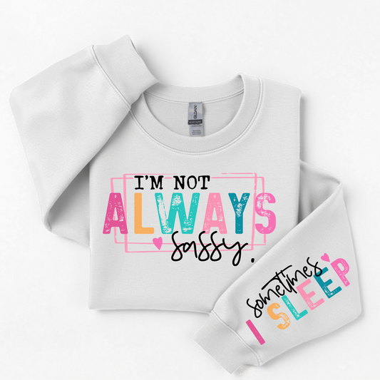 3395 - I'm not Always Sassy
