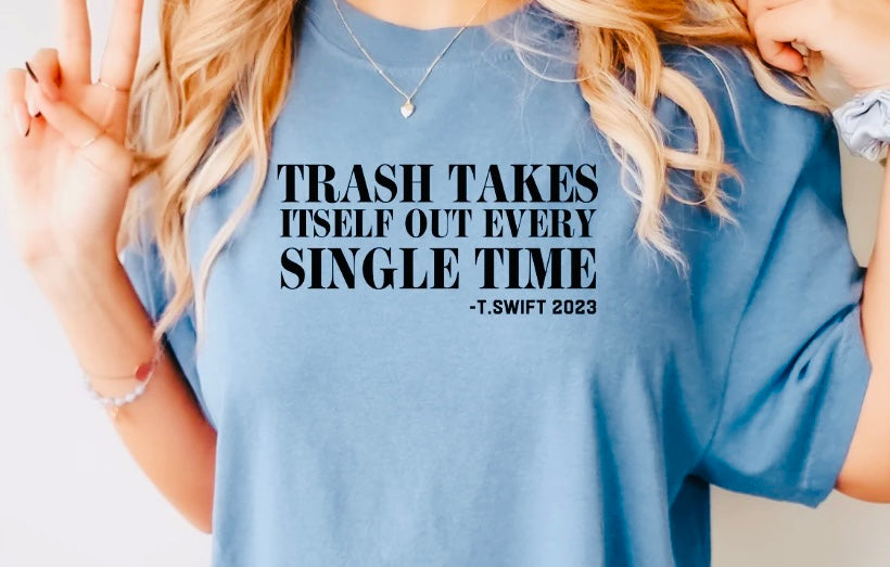 Trash Takes Itself Out - T Swift