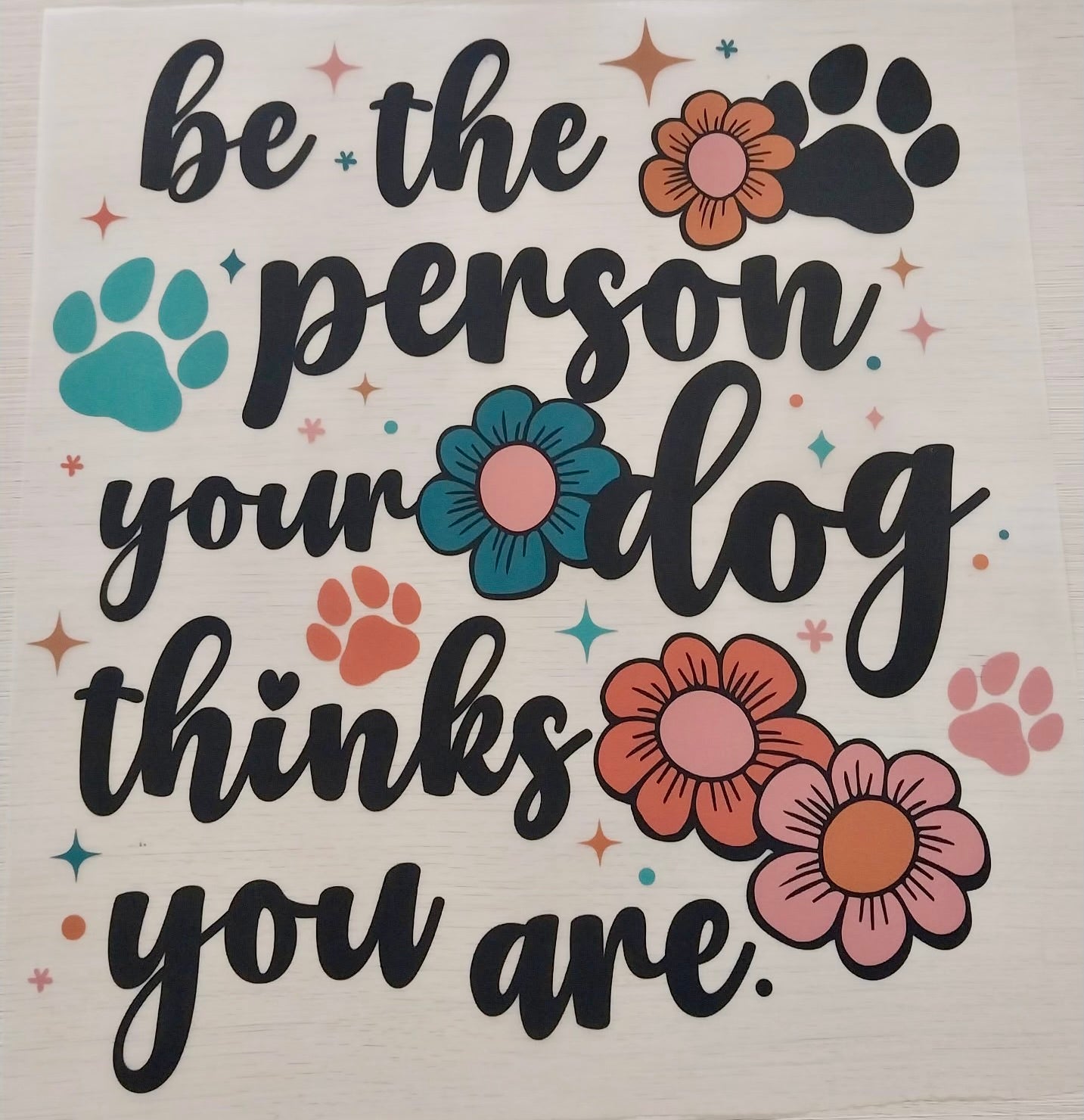 Be Who Your Dog Thinks You Are