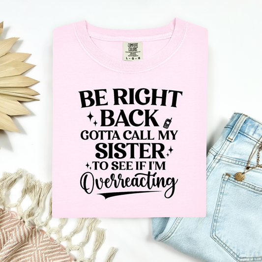 3346 - Be Right Back - Gotta Call My Sister